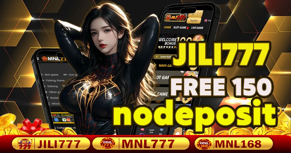 jili777 free 150 no deposit