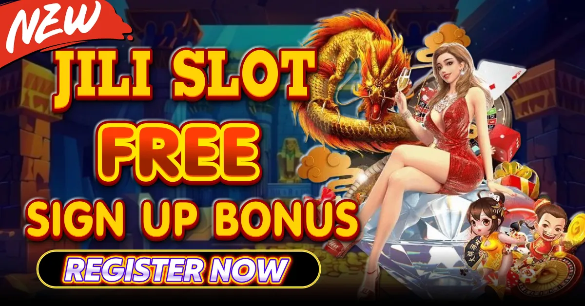 jili slot free sign up bonus